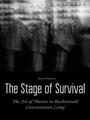 cover image of The Stage of Survival  the Art of Theater in Buchenwald Concentration Camp